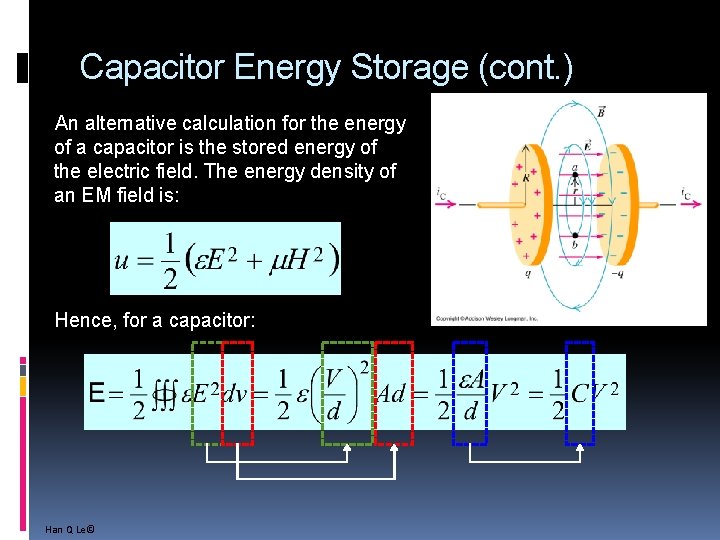 Capacitor Energy Storage (cont. ) An alternative calculation for the energy of a capacitor
