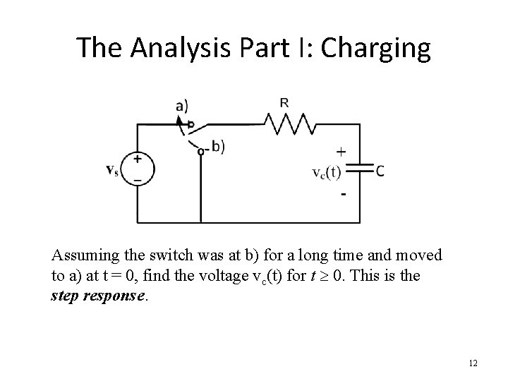 The Analysis Part I: Charging Assuming the switch was at b) for a long