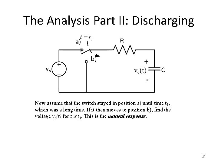 The Analysis Part II: Discharging t = t 1 Now assume that the switch