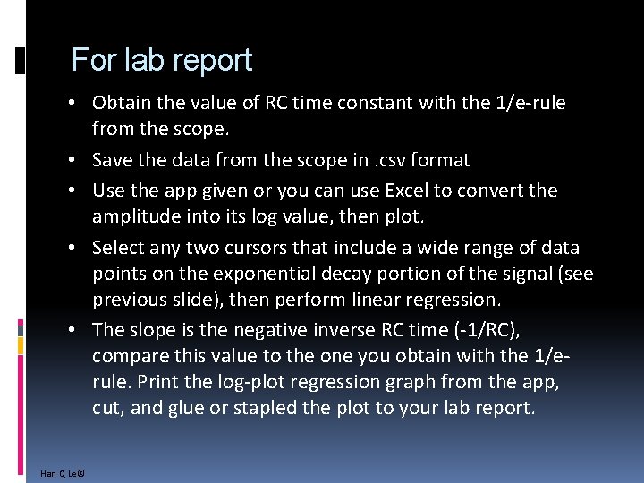 For lab report • Obtain the value of RC time constant with the 1/e-rule For lab report • Obtain the value of RC time constant with the 1/e-rule