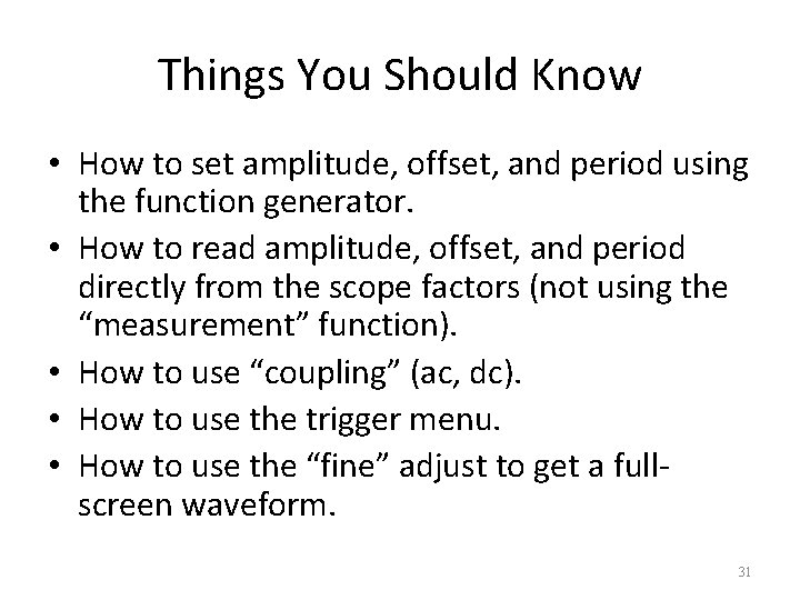 Things You Should Know • How to set amplitude, offset, and period using the