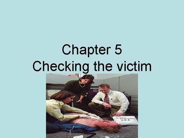 Chapter 5 Checking the victim 