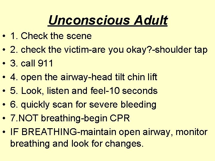 Unconscious Adult • • 1. Check the scene 2. check the victim-are you okay?