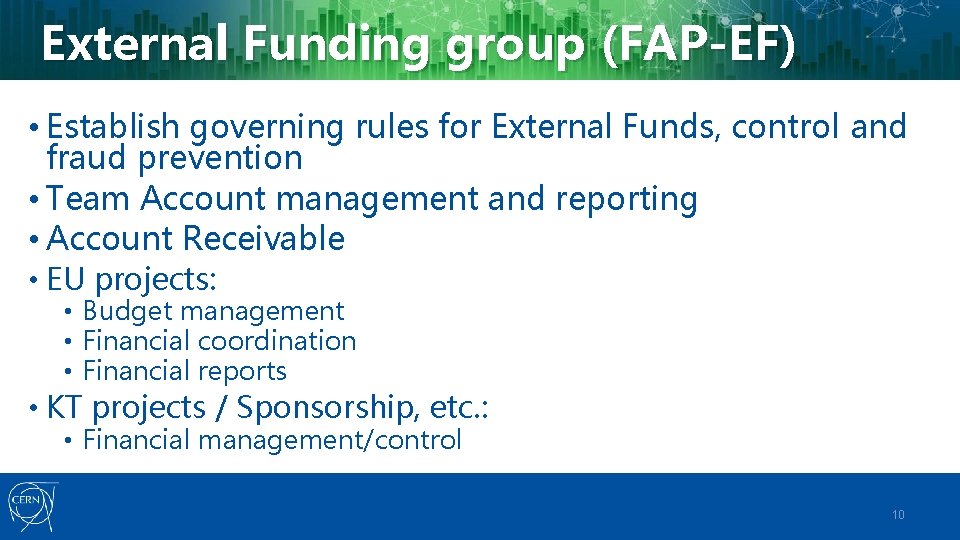 External Funding group (FAP-EF) • Establish governing rules for External Funds, control and fraud