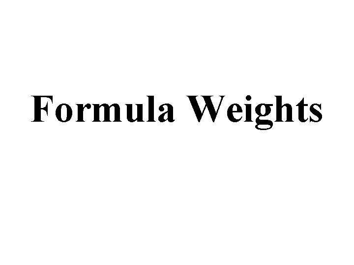 Formula Weights 