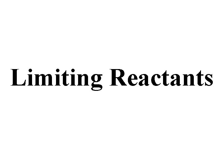 Limiting Reactants 