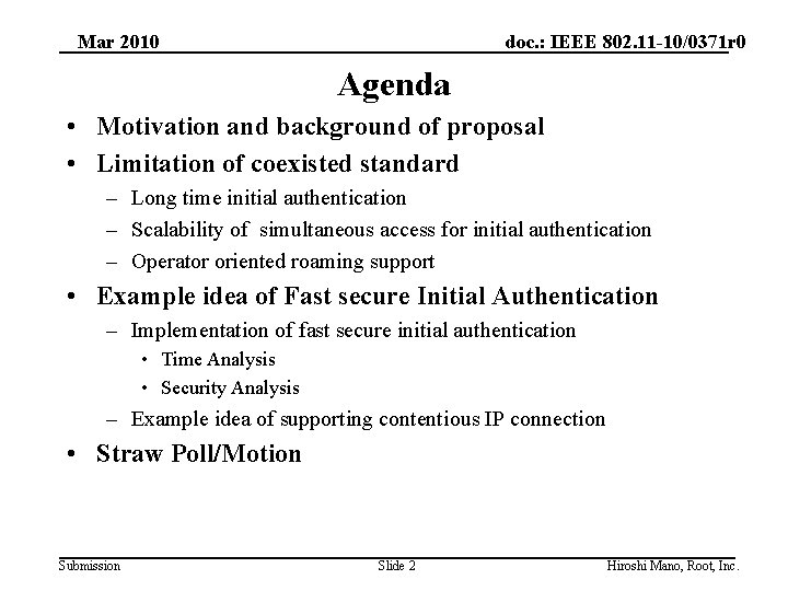 Mar 2010 doc. : IEEE 802. 11 -10/0371 r 0 Agenda • Motivation and