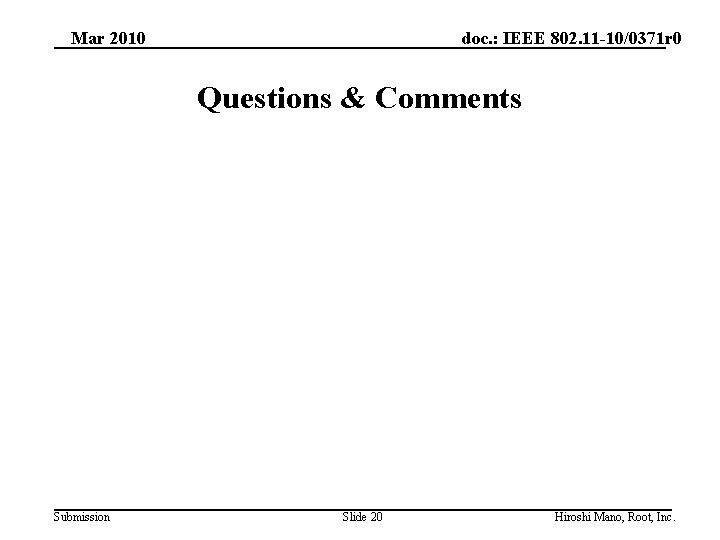 Mar 2010 doc. : IEEE 802. 11 -10/0371 r 0 Questions & Comments Submission