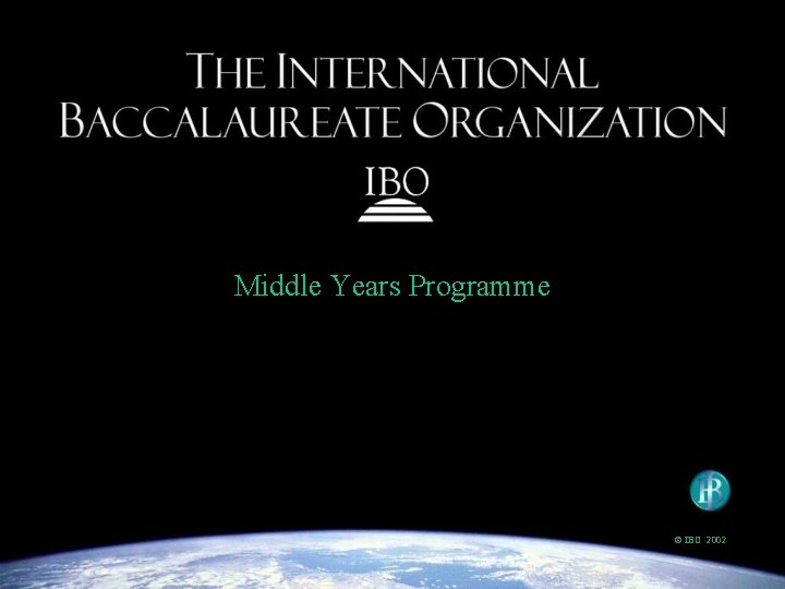 Middle Years Programme © IBO 2002 