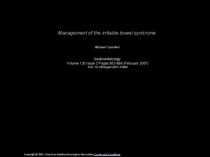 Management of the irritable bowel syndrome Michael Camilleri Gastroenterology Volume 120 Issue 3 Pages