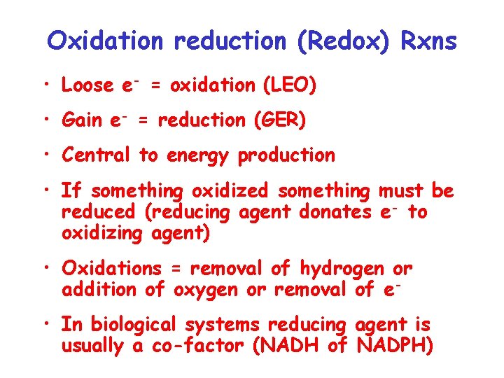 Oxidation reduction (Redox) Rxns • Loose e- = oxidation (LEO) • Gain e- =