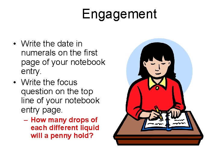 Engagement • Write the date in numerals on the first page of your notebook