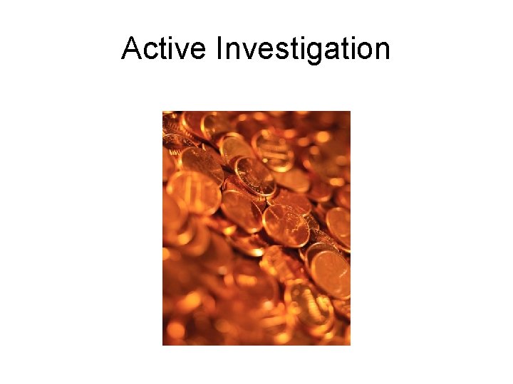 Active Investigation 