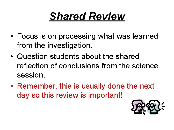 Shared Review • Focus is on processing what was learned from the investigation. •