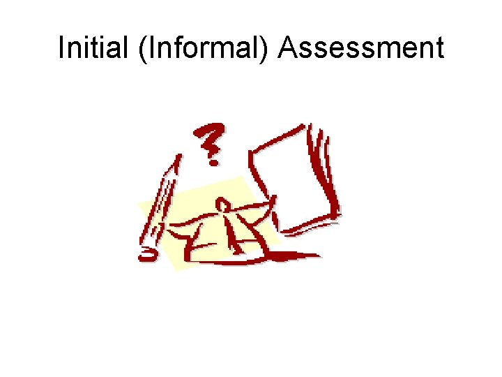 Initial (Informal) Assessment 
