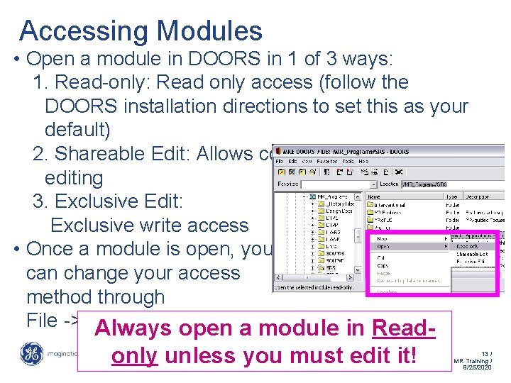 Accessing Modules • Open a module in DOORS in 1 of 3 ways: 1.