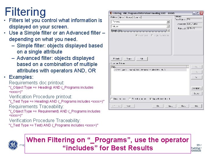 Filtering • Filters let you control what information is displayed on your screen. • Filtering • Filters let you control what information is displayed on your screen. •