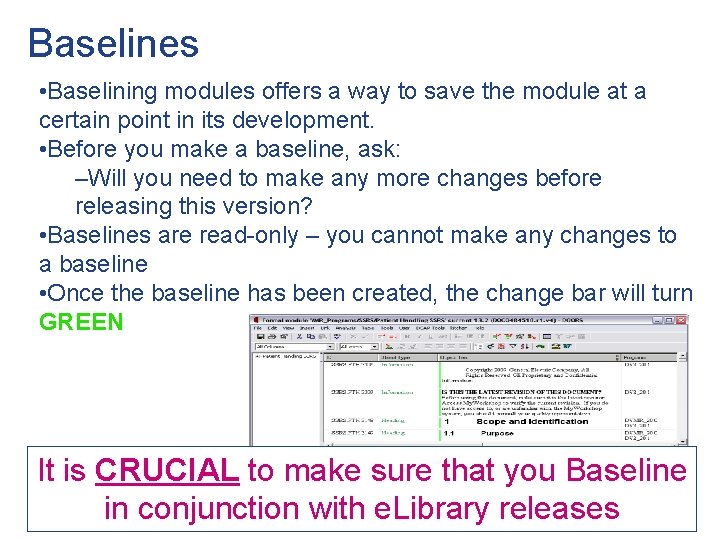 Baselines • Baselining modules offers a way to save the module at a certain