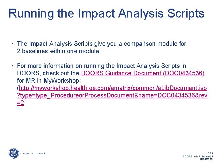 Running the Impact Analysis Scripts • The Impact Analysis Scripts give you a comparison