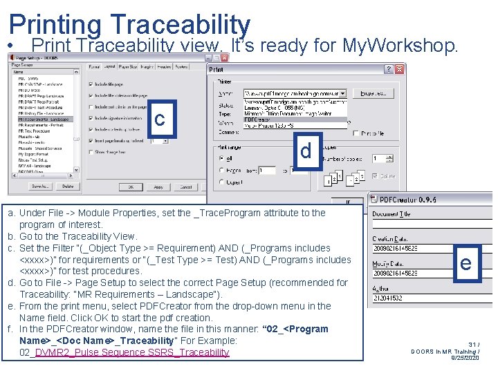Printing Traceability • Print Traceability view. It’s ready for My. Workshop. c d a. Printing Traceability • Print Traceability view. It’s ready for My. Workshop. c d a.