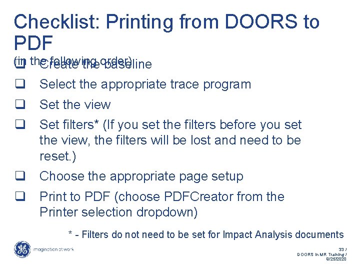 Checklist: Printing from DOORS to PDF (in the following order) q Create the baseline