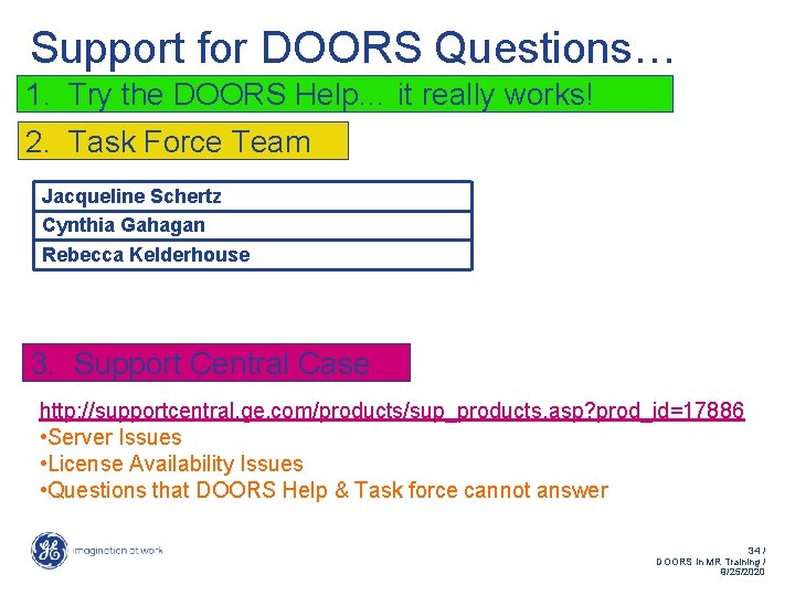 Support for DOORS Questions… 1. Try the DOORS Help… it really works! 2. Task