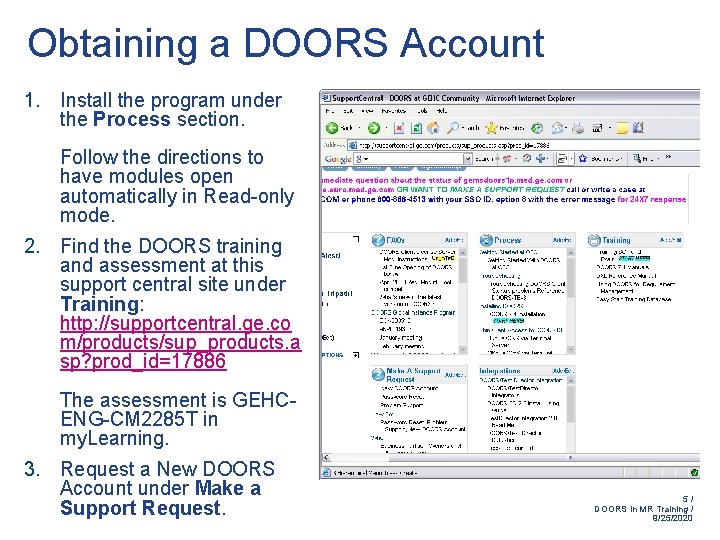 Obtaining a DOORS Account 1. Install the program under the Process section. Follow the Obtaining a DOORS Account 1. Install the program under the Process section. Follow the