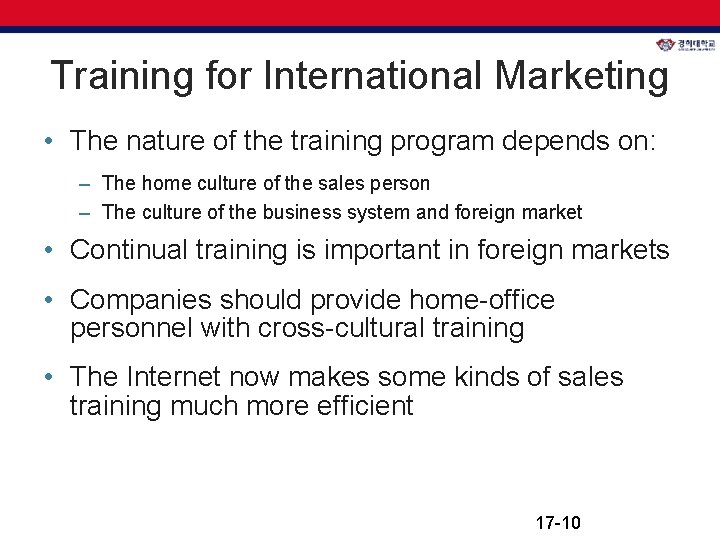 Training for International Marketing • The nature of the training program depends on: –