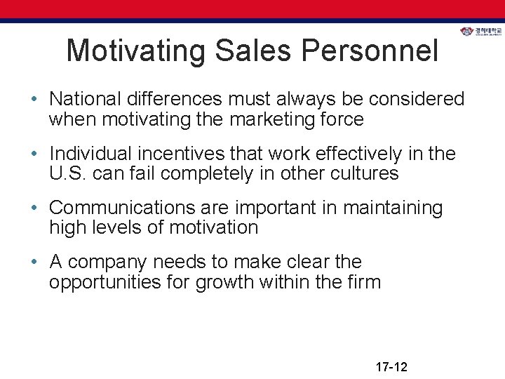 Motivating Sales Personnel • National differences must always be considered when motivating the marketing