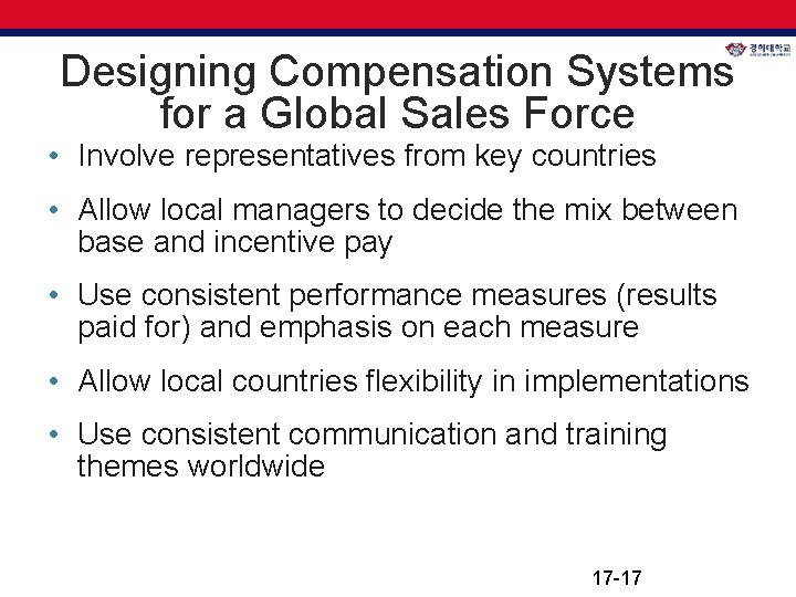 Designing Compensation Systems for a Global Sales Force • Involve representatives from key countries