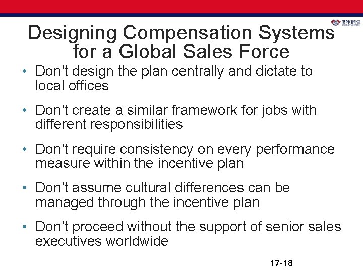 Designing Compensation Systems for a Global Sales Force • Don’t design the plan centrally