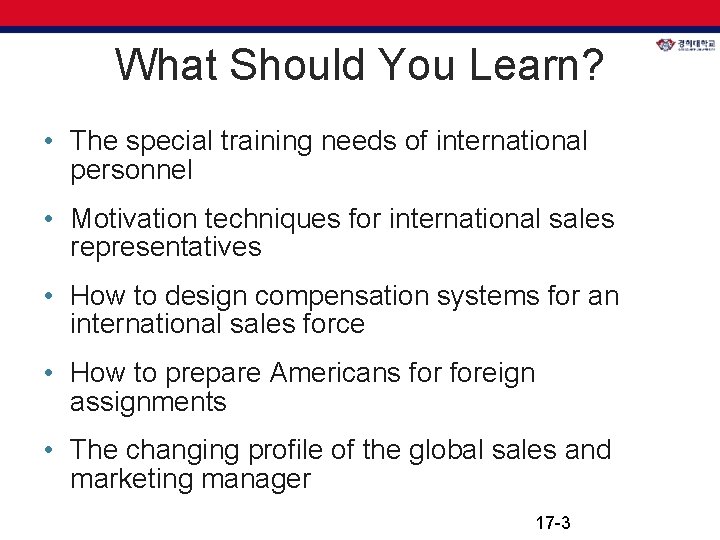 What Should You Learn? • The special training needs of international personnel • Motivation