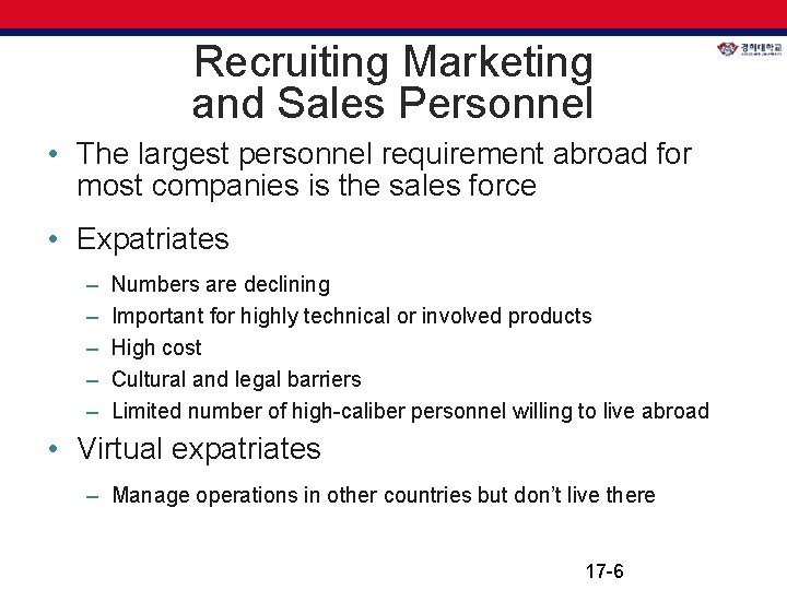 Recruiting Marketing and Sales Personnel • The largest personnel requirement abroad for most companies