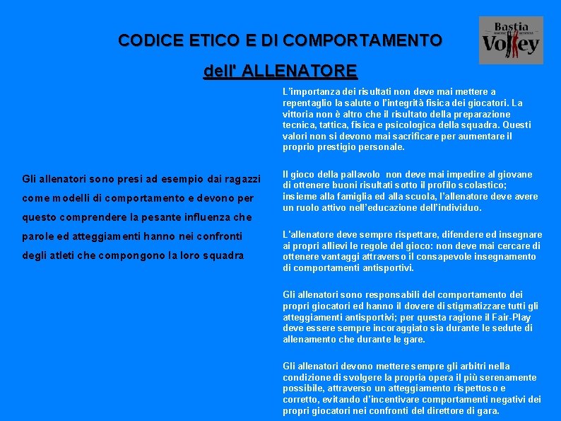 CODICE ETICO E DI COMPORTAMENTO dell' ALLENATORE L’importanza dei risultati non deve mai mettere