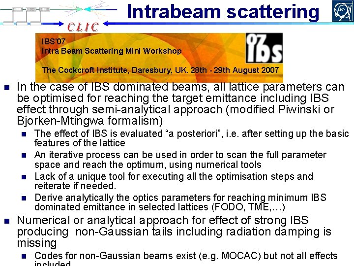 Intrabeam scattering IBS'07 Intra Beam Scattering Mini Workshop The Cockcroft Institute, Daresbury, UK. 28