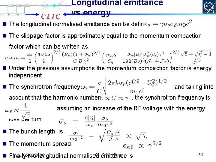 Longitudinal emittance vs. energy n The longitudinal normalised emittance can be defined as n