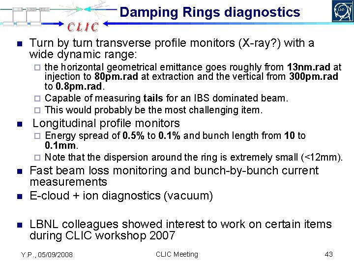 Damping Rings diagnostics n Turn by turn transverse profile monitors (X-ray? ) with a