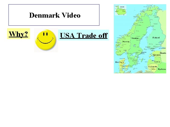 Denmark Video Why? USA Trade off 