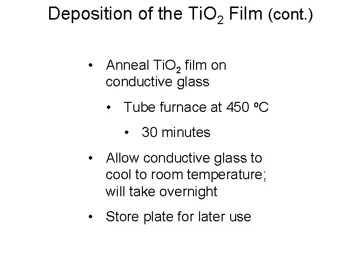 Deposition of the Ti. O 2 Film (cont. ) • Anneal Ti. O 2