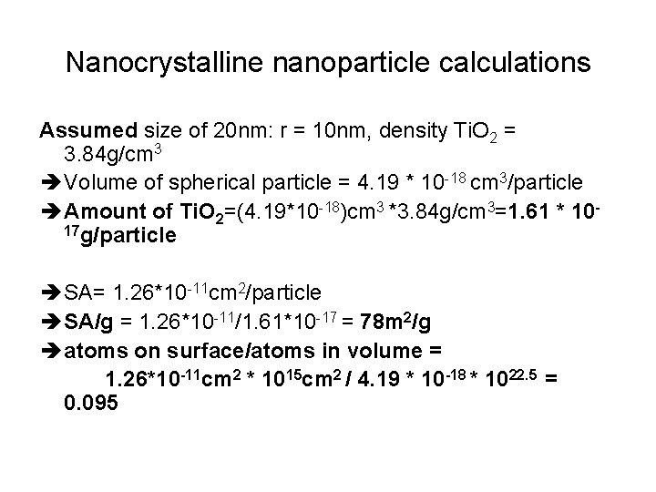 Nanocrystalline nanoparticle calculations Assumed size of 20 nm: r = 10 nm, density Ti.