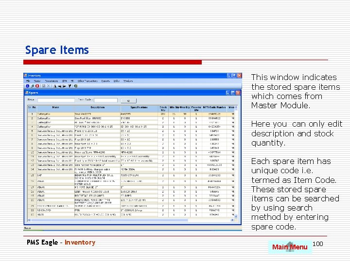 Spare Items This window indicates the stored spare items which comes from Master Module.