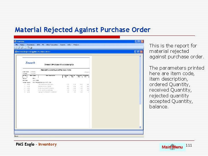 Material Rejected Against Purchase Order This is the report for material rejected against purchase