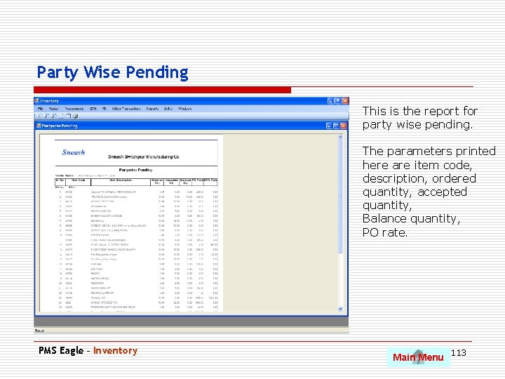 Party Wise Pending This is the report for party wise pending. The parameters printed