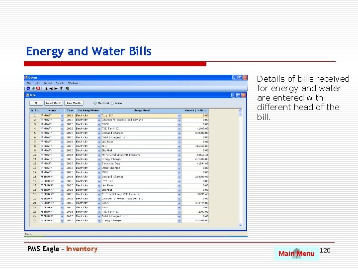 Energy and Water Bills Details of bills received for energy and water are entered