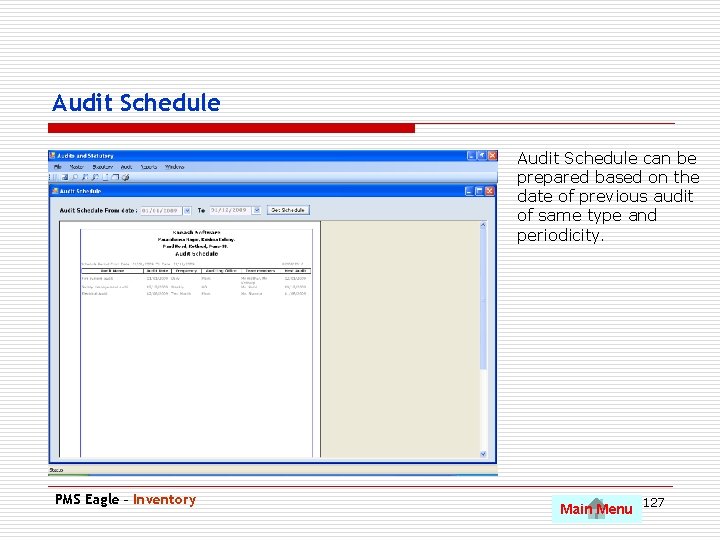 Audit Schedule can be prepared based on the date of previous audit of same