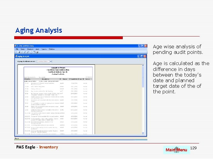 Aging Analysis Age wise analysis of pending audit points. Age is calculated as the