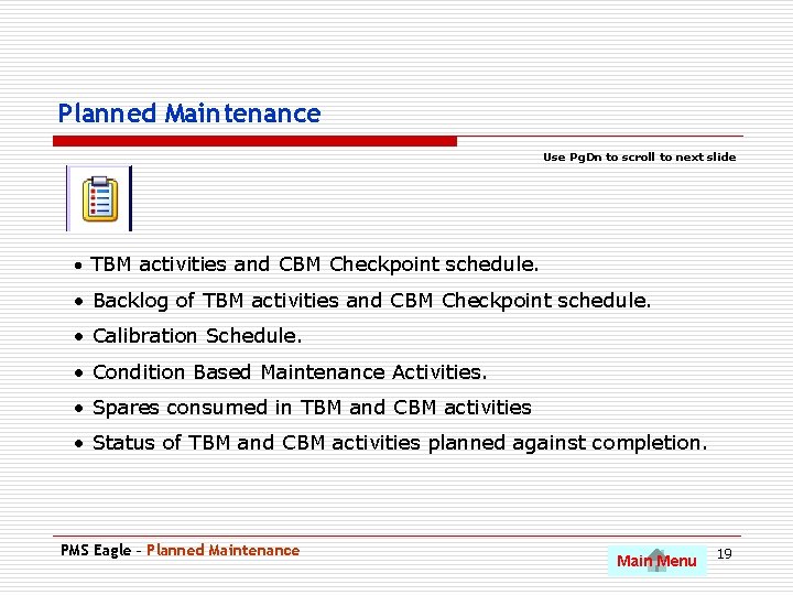 Planned Maintenance Use Pg. Dn to scroll to next slide • TBM activities and