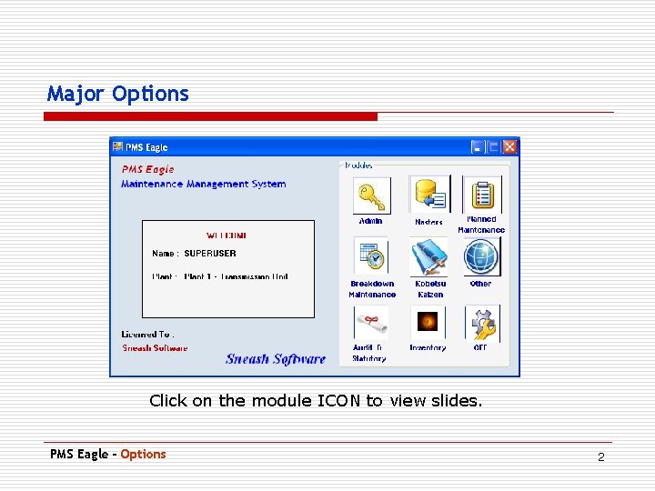 Major Options Click on the module ICON to view slides. PMS Eagle - Options