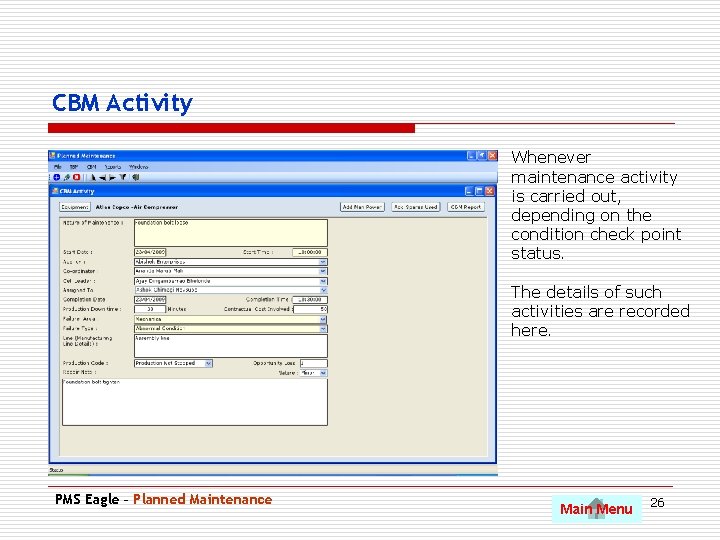 CBM Activity. Whenever maintenance activity is carried out, depending on the condition check point