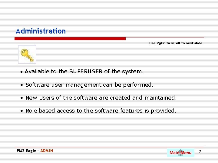 Administration Use Pg. Dn to scroll to next slide • Available to the SUPERUSER